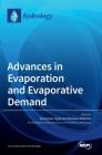 Advances in Evaporation and Evaporative Demand By Aristoteles Tegos (Guest Editor), Nikolaos Malamos (Guest Editor) Cover Image