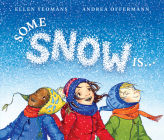 Some Snow Is... By Ellen Yeomans, Andrea Offermann (Illustrator) Cover Image