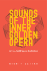 Sounds of the Inner Golden Opera: An E.J. Gold Quote Collection (Consciousness Classics) By Niralee Kamdar (Illustrator), Nishit Gajjar, E. J. Gold Cover Image