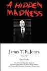 A Hidden Madness By James T. R. Jones Cover Image