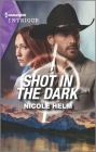 Shot in the Dark By Nicole Helm Cover Image