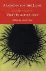 A Longing for the Light: Selected Poems of Vicente Aleixandre Cover Image