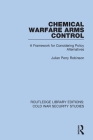 Chemical Warfare Arms Control: A Framework for Considering Policy Alternatives By Julian Perry Robinson Cover Image