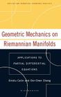 Geometric Mechanics on Riemannian Manifolds: Applications to Partial Differential Equations (Applied and Numerical Harmonic Analysis) By Ovidiu Calin, Der-Chen Chang Cover Image