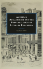 American Romanticism and the Popularization of Literary Education Cover Image