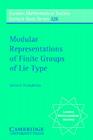 Modular Representations of Finite Groups of Lie Type (London Mathematical Society Lecture Note #326) Cover Image