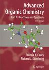 Advanced Organic Chemistry: Part B: Reactions and Synthesis By Francis A. Carey, Richard J. Sundberg Cover Image