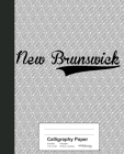 Calligraphy Paper: NEW BRUNSWICK Notebook Cover Image