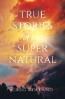 True Stories of the Supernatural Cover Image