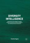 Diversity Intelligence: Integrating Diversity Intelligence Alongside Intellectual, Emotional, and Cultural Intelligence for Leadership and Car Cover Image