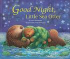 Good Night, Little Sea Otter By Janet Halfmann, Wish Williams (Illustrator) Cover Image