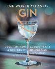 The World Atlas of Gin By Joel Harrison, Neil Ridley Cover Image