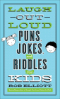 Laugh-Out-Loud Puns, Jokes, and Riddles for Kids (Laugh-Out-Loud Jokes for Kids) Cover Image