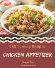 285 Yummy Chicken Appetizer Recipes: From The Yummy Chicken Appetizer Cookbook To The Table Cover Image