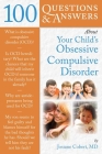 100 Questions & Answers about Your Child's Obsessive Compulsive Disorder By Josiane Cobert Cover Image