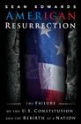 American Resurrection: The Failure Of The U.S. Constitution And The Rebirth Of A Nation Cover Image
