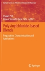 Polyvinylchloride-Based Blends: Preparation, Characterization and Applications By Visakh P. M. (Editor), Raluca Nicoleta Darie-Nita (Editor) Cover Image