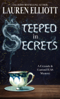 Steeped in Secrets By Lauren Elliott Cover Image