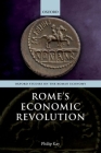 Rome's Economic Revolution (Oxford Studies on the Roman Economy) Cover Image