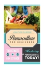 Permaculture for Beginner: The Ultimate 2 in 1 Guide to Mastering Permaculture Today! By Jonathon Cardone Cover Image