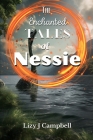 The Enchanting Tales of Nessie By Lizy Campbell Cover Image