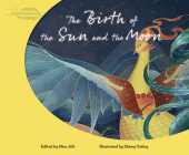 The Birth of the Sun and the Moon (Interesting Chinese Myths) By Aili Mou Cover Image