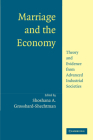 Marriage and the Economy: Theory and Evidence from Advanced Industrial Societies By Shoshana A. Grossbard (Editor), Jacob Mincer (Foreword by) Cover Image