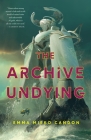 The Archive Undying (The Downworld Sequence #1) By Emma Mieko Candon Cover Image