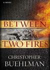 Between Two Fires By Christopher Buehlman, Steve West (Read by) Cover Image