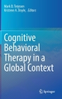 Cognitive Behavioral Therapy in a Global Context By Mark D. Terjesen (Editor), Kristene A. Doyle (Editor) Cover Image