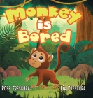 Monkey is Bored By Lia Frescura, Rose Frescura Cover Image