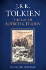 The Lay of Aotrou and Itroun By J.R.R. Tolkien, Verlyn Flieger (Editor) Cover Image