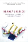 Deadly Justice: A Statistical Portrait of the Death Penalty Cover Image
