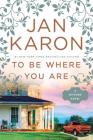 To Be Where You Are (Mitford Novel) By Jan Karon Cover Image