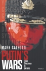Putin's Wars: From Chechnya to Ukraine By Mark Galeotti Cover Image