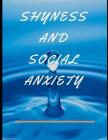 Shyness and Social Anxiety Workbook: Ideal and Perfect Gift for Shyness and Social Anxiety Workbook Best Shyness and Social Anxiety Workbook for You, By Yuniey Publication Cover Image