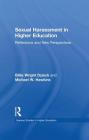 Sexual Harassment and Higher Education: Reflections and New Perspectives (Routledgefalmer Studies in Higher Education) By Billie Wright Dziech, Michael W. Hawkins Cover Image