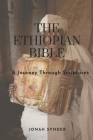 The Ethiopian Bible: A journey through scriptures By Jonah Synder Cover Image