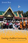 Creating a Buddhist Community: A Thai Temple in Silicon Valley (Asian American History & Cultu) By Jiemin Bao Cover Image
