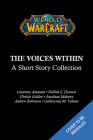 World of Warcraft: The Voices Within (Short Story Collection) By Courtney Alameda, Delilah Dawson, Christie Golden Cover Image