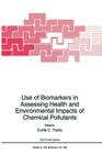 Use of Biomarkers in Assessing Health and Environmental Impacts of Chemical Pollutants (NATO Science Series A: #250) Cover Image