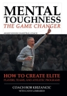 Mental Toughness: The Game Changer: How to Create Elite Players, Teams, and Athletic Programs Cover Image
