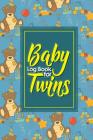 Baby Log Book for Twins: Daily Sheets For Daycare, Nanny, Track and Monitor Your Newborn Baby's Schedule, Cute Birthday Cover, 6 x 9 By Rogue Plus Publishing Cover Image