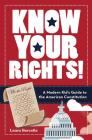 Know Your Rights!: A Modern Kid's Guide to the American Constitution By Laura Barcella Cover Image