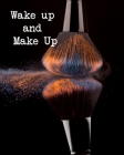 Wake up and Make Up: Make up Face Chart. A Practice Face Chart workbook. Cover Image