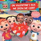 On Valentine's Day, We Show We Care! (CoComelon) By Tina Gallo (Adapted by) Cover Image