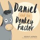 Daniel and the Donkey Factor By Kevin Horath, Caitlyn Chase (Illustrator) Cover Image