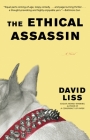 The Ethical Assassin: A Novel By David Liss Cover Image