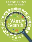 Large Print Word Search Books For Adults Volume 3: Paperback Game Puzzle For Seniors By Mylibrary Pressbook Cover Image