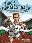 Eric's Greatest Race: The Inspiring True Story of Eric Liddell - Athlete, Missionary, Prisoner By Tim Challies, Paul Mignard (Artist) Cover Image